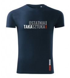 OSTATNIA TAKA SZTUKA T-Shirt