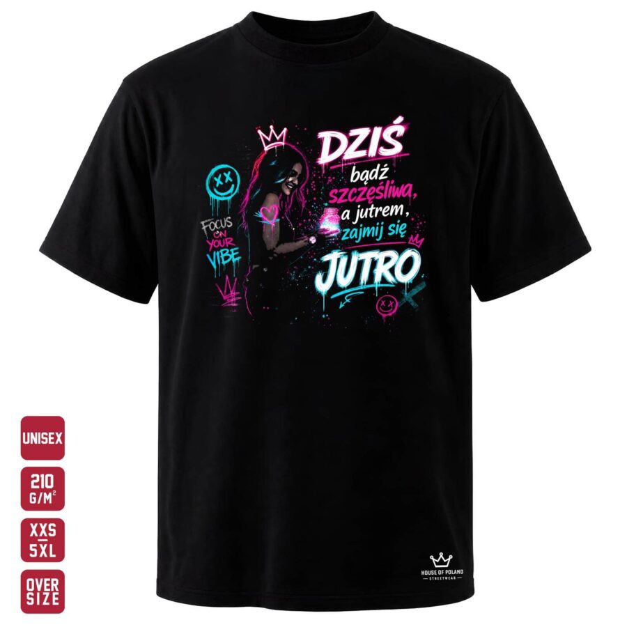 Czarna koszulka unisex OVERSIZE 210 g/m²: Dziś bądź szczęśliwa. Dzisiejszy moment ma swój kolor.